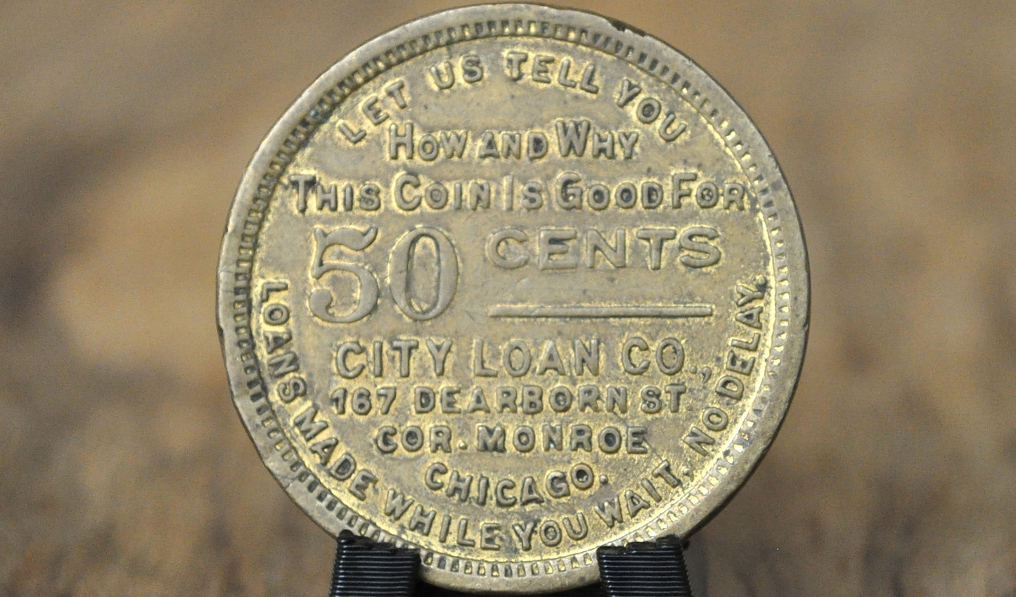 Chicago City Loan Co. 50 Cents Good For Token - "Trust Men and They Will Be True To You" Chicago Banking Promotional Token