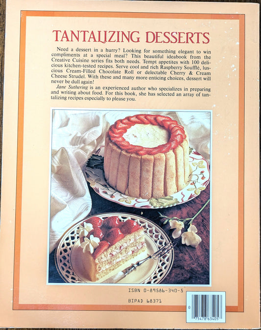 Creative Cuisine Delicious Desserts 100 Tested Recipes Cook Book - 1985 Vintage Dessert Cook Book By Jane Suthering