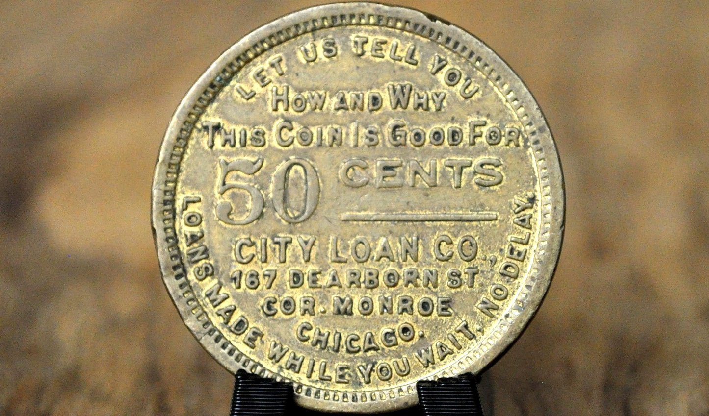 Chicago City Loan Co. 50 Cents Good For Token - "Trust Men and They Will Be True To You" Chicago Banking Promotional Token