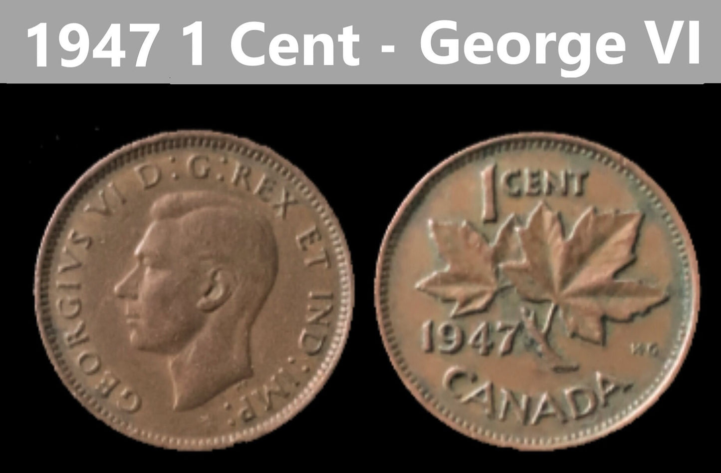 Canadian Small Cent - King George VI - 1937 to 1947 - Select Year(s) / Quantity