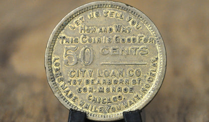 Chicago City Loan Co. 50 Cents Good For Token - "Trust Men and They Will Be True To You" Chicago Banking Promotional Token