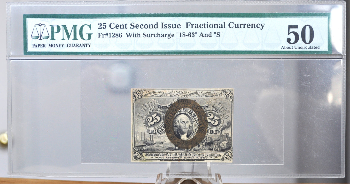 2nd Issue 25 Cent Fractional Note - PMG Graded AU-50 - "18-63" and "S" Surcharge - Second Issue Twenty-Five Cents Fractional Note - Fr.1286