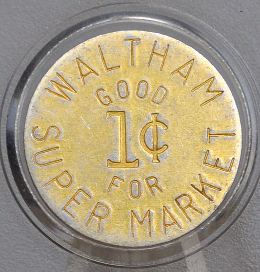 Waltham Supermarket Good For 1 Cent in Trade - Food Stamp Waltham Supermarket Token - Waltham Supermarket Credit Token