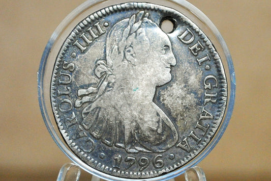 1796 Spanish 8 Reales - XF, Holed - Spanish Silver Colonial Era Coin - 1796 FM - Carolus IIII - 1796 Eight Reales Mexico Silver