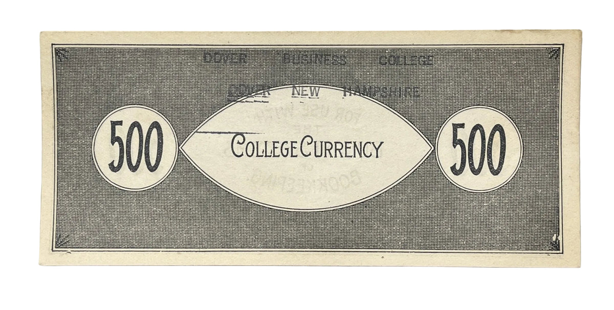 RARE 1890s Dover Business College Currency 500 Dollar Note - Dover, NH - Uncirculated (UNC) - Rare Dover Five Hundred Dollars College Note