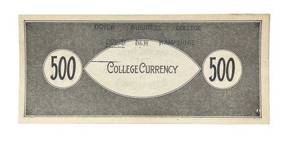 RARE 1890s Dover Business College Currency 500 Dollar Note - Dover, NH - Uncirculated (UNC) - Rare Dover Five Hundred Dollars College Note