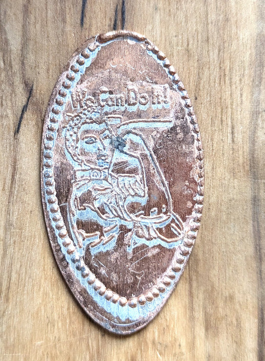 Elongated Penny "We Can Do It!" Rosie The Riveter - Rosie Penny Elongated - Flattened Penny "We Can Do It!"