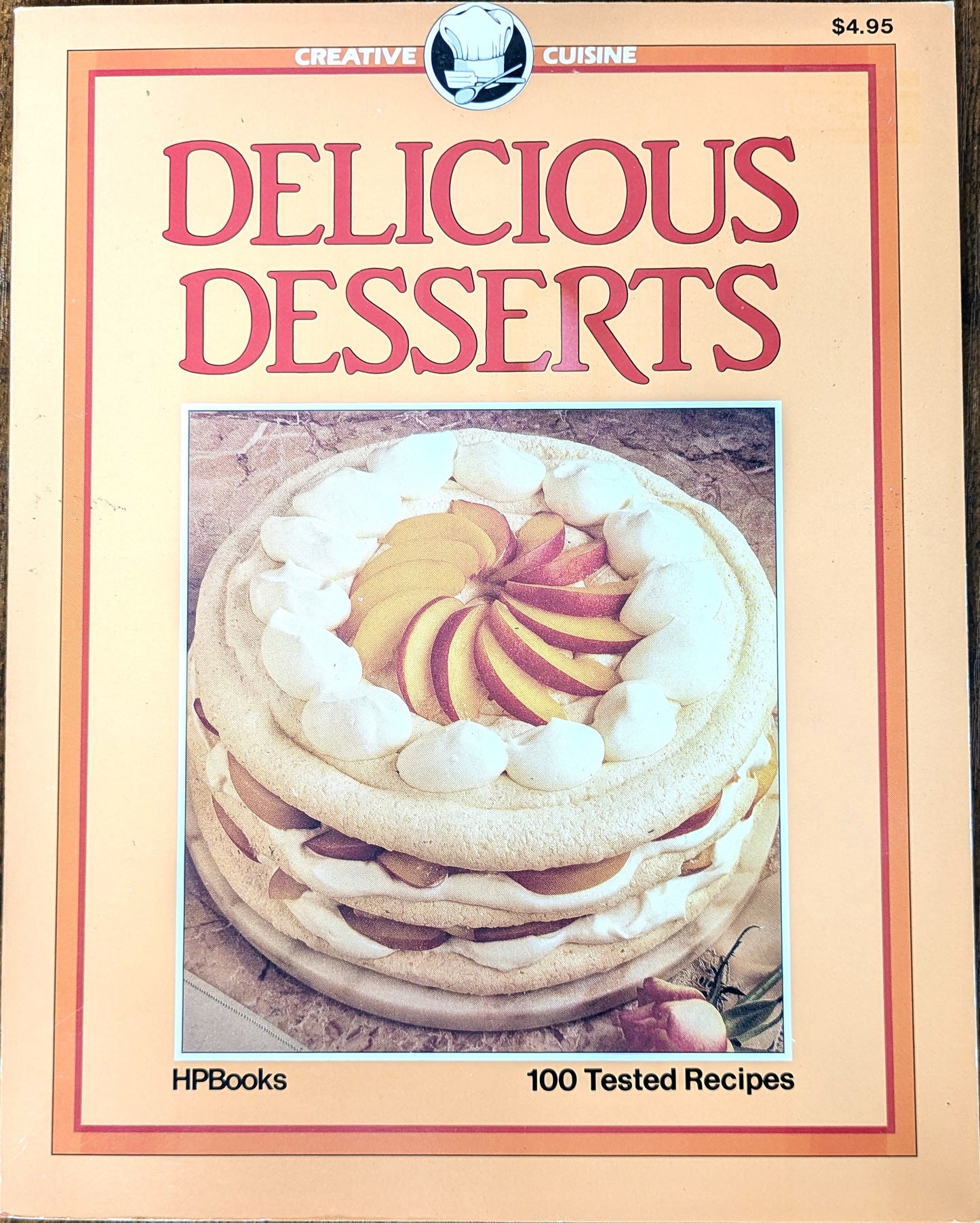 Creative Cuisine Delicious Desserts 100 Tested Recipes Cook Book - 1985 Vintage Dessert Cook Book By Jane Suthering