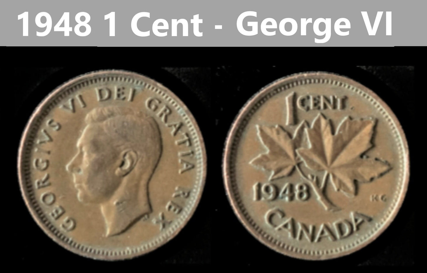 Canadian Small Cent - King George VI - 1948 to 1952 - Select Year(s) / Quantity