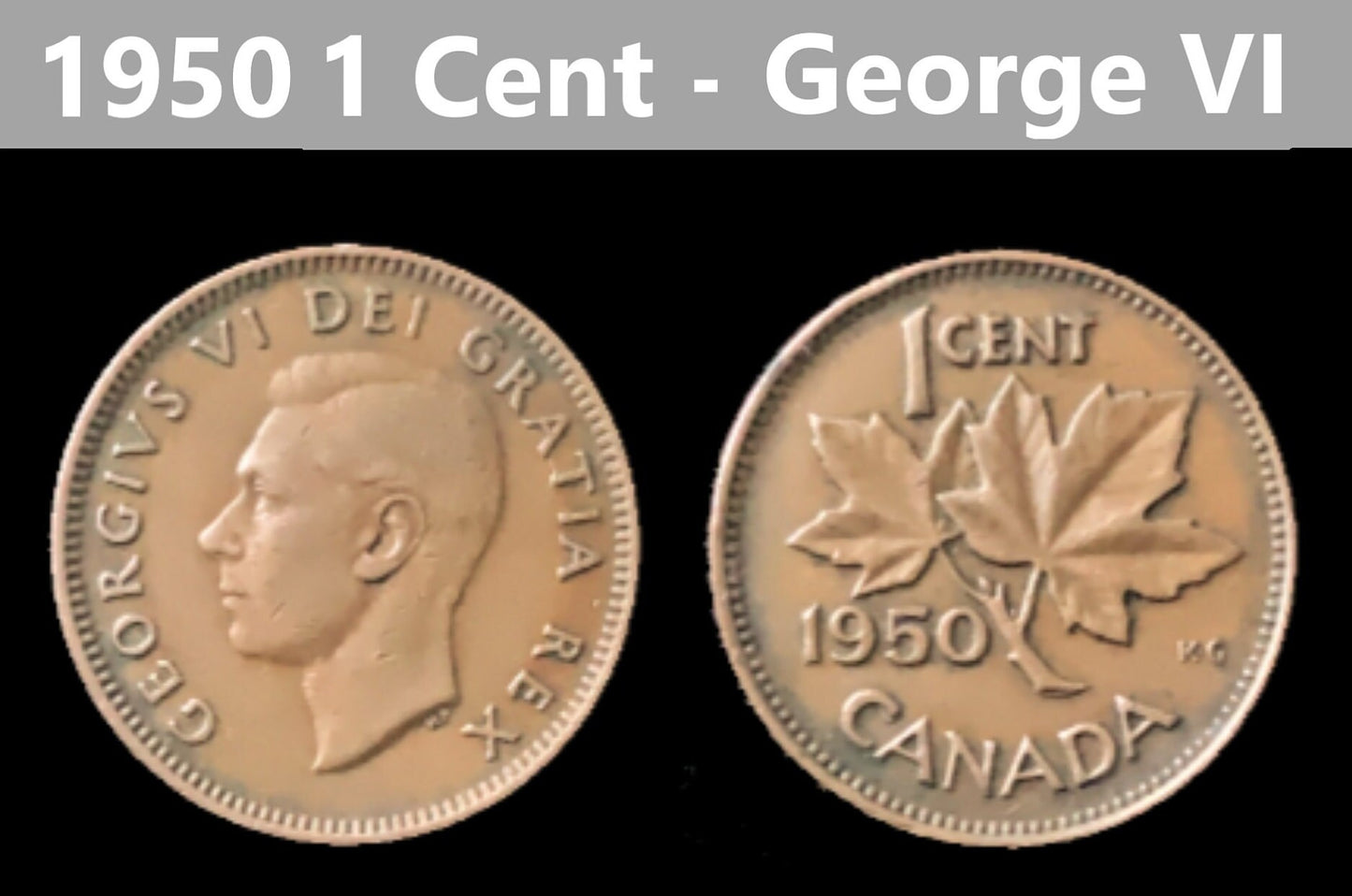 Canadian Small Cent - King George VI - 1948 to 1952 - Select Year(s) / Quantity