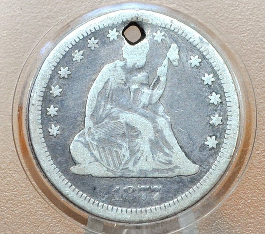 1877 Seated Liberty Quarter - VG (Very Good) Details, Holed - 1877 Silver Quarter / 1877 Liberty Seated Quarter - Lower Mintage Date