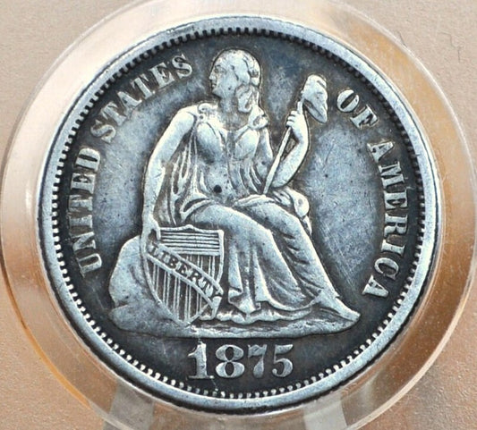 1875 Seated Liberty Dime - XF (Extremely Fine) Grade / Condition - 1875 Silver Dime / 1875 Liberty Seated Dime - US Historic Coin