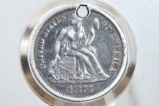 1875 Seated Liberty Dime with Hole - XF Grade / Condition - 1875 Liberty Seated Silver Dime - Holed 1875 Seated Liberty Dime
