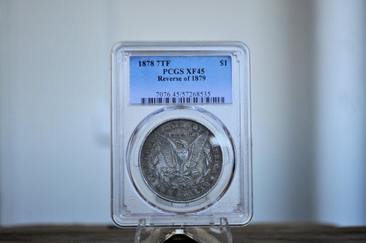 1878 7TF Morgan Silver Dollar Reverse of 1879 - PCGS graded error- XF45