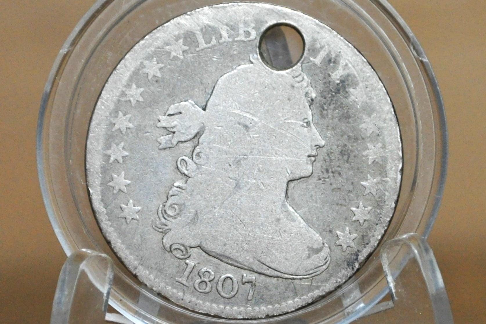 1807 Quarter - Good Details, Holed, Rare Coin - 1807 US Quarter 1807 Draped Bust Quarter, Early American Coin; Rare Coin Type, Few ever Made