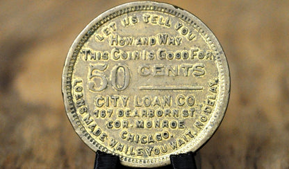 Chicago City Loan Co. 50 Cents Good For Token - "Trust Men and They Will Be True To You" Chicago Banking Promotional Token